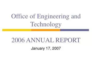 Office of Engineering and Technology 2006 ANNUAL REPORT