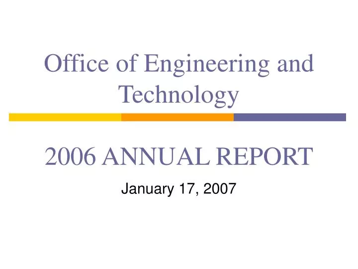 office of engineering and technology 2006 annual report