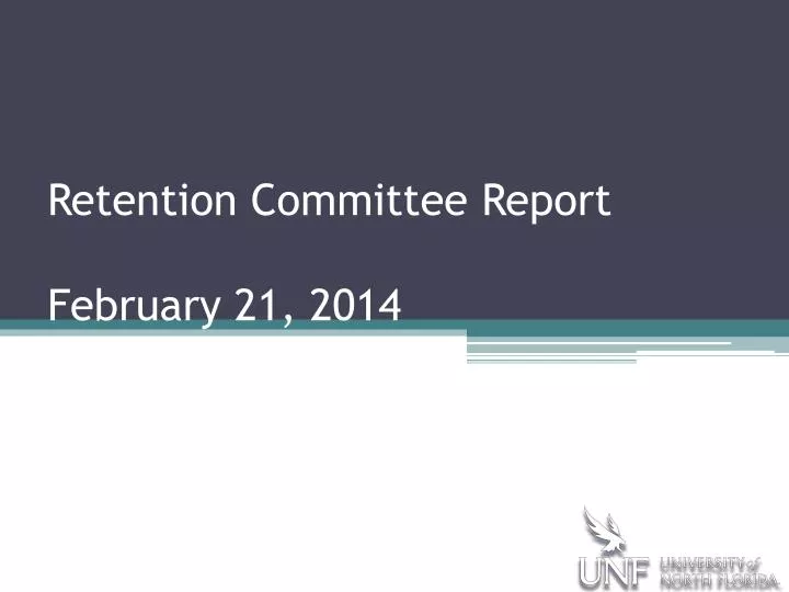 retention committee report february 21 2014