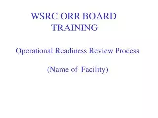 Operational Readiness Review Process (Name of Facility)