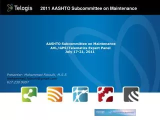 AASHTO Subcommittee on Maintenance AVL/GPS/Telematics Expert Panel July 17-21, 2011