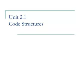 unit 2 1 code structures