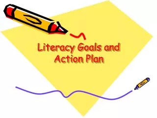 Literacy Goals and Action Plan
