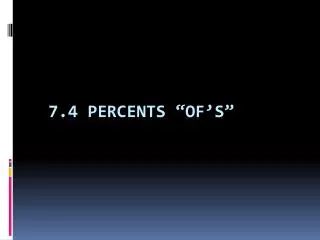 7 4 percents of s