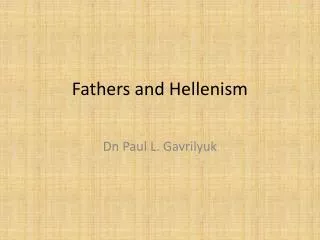 Fathers and Hellenism
