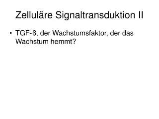 zellul re signaltransduktion ii