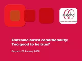 Outcome-based conditionality: Too good to be true?