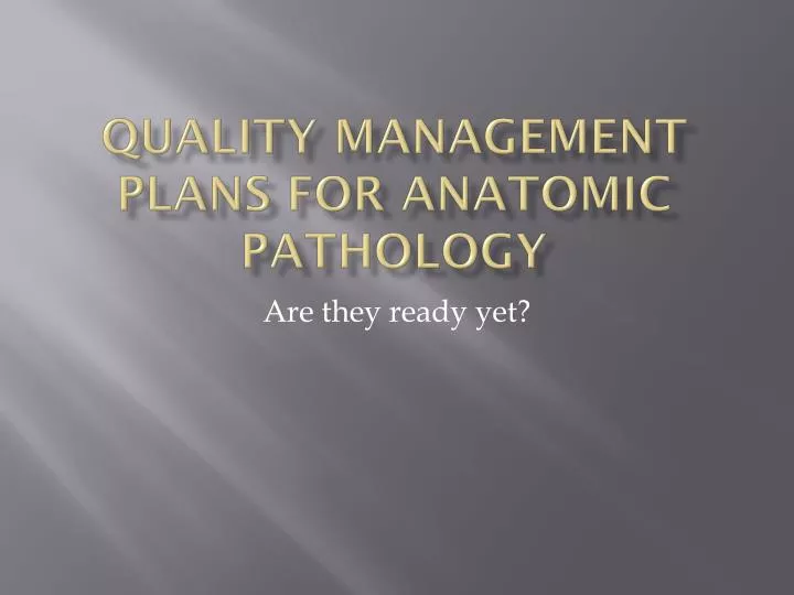 quality management plans for anatomic pathology