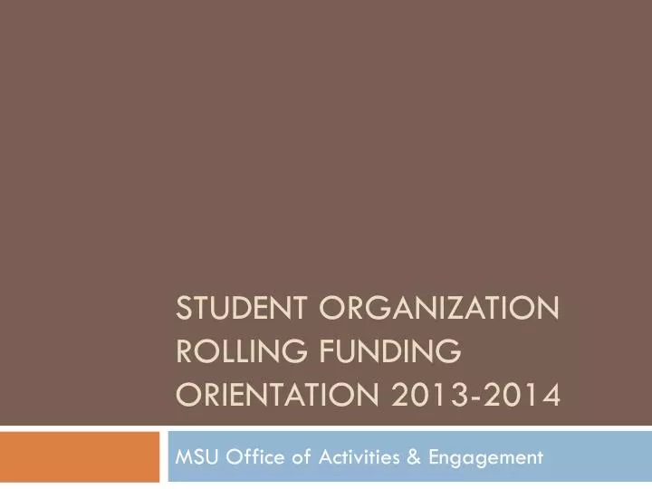 student organization rolling funding orientation 2013 2014