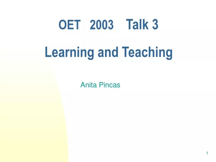 oet 2003 talk 3 learning and teaching