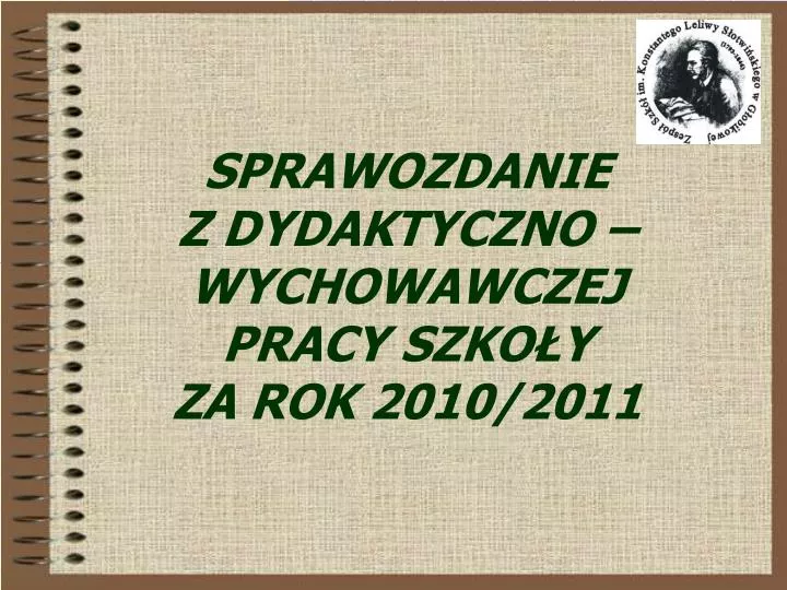 sprawozdanie z dydaktyczno wychowawczej pracy szko y za rok 2010 2011