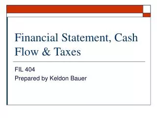 Financial Statement, Cash Flow &amp; Taxes