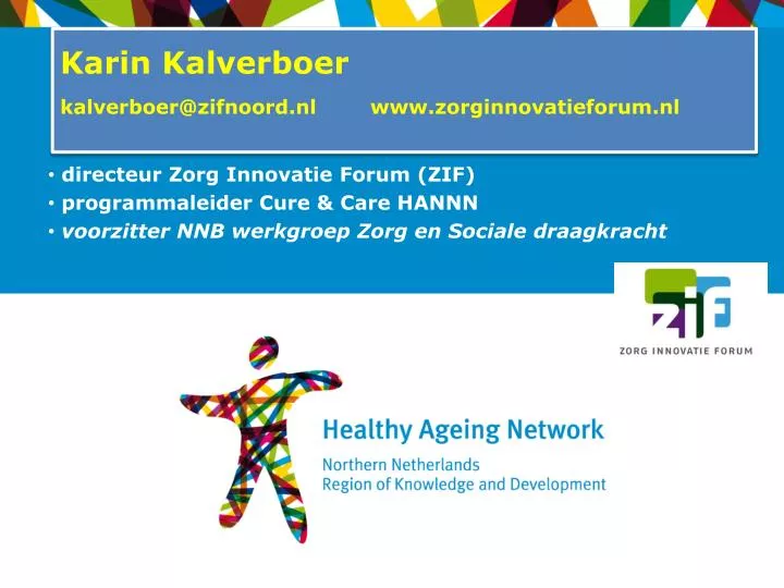 karin kalverboer kalverboer @ zifnoord nl www zorginnovatieforum nl