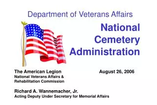 National Cemetery Administration The American Legion			 August 26, 2006