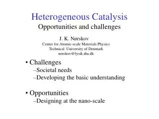 Heterogeneous Catalysis Opportunities and challenges