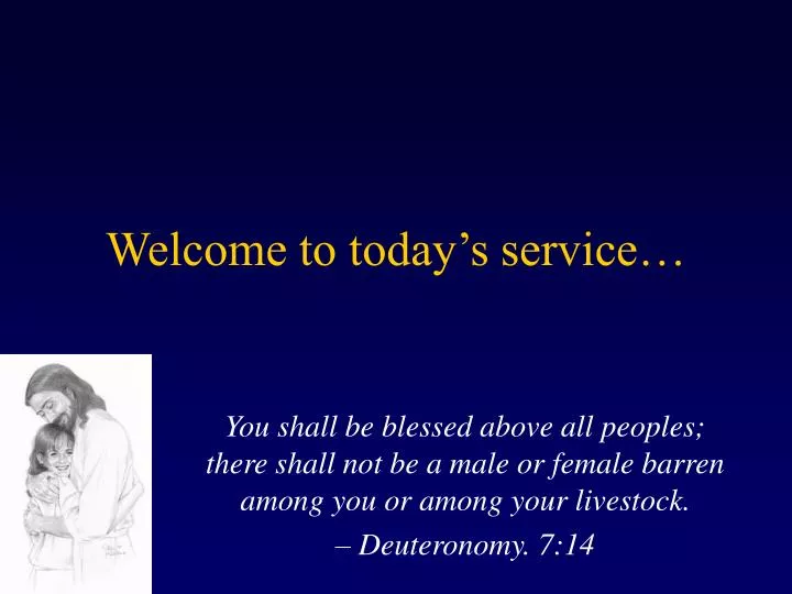 welcome to today s service