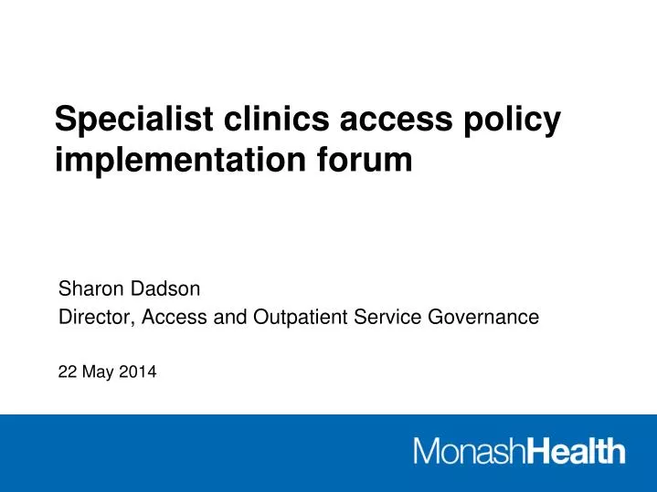specialist clinics access policy implementation forum