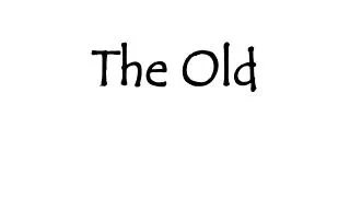The Old