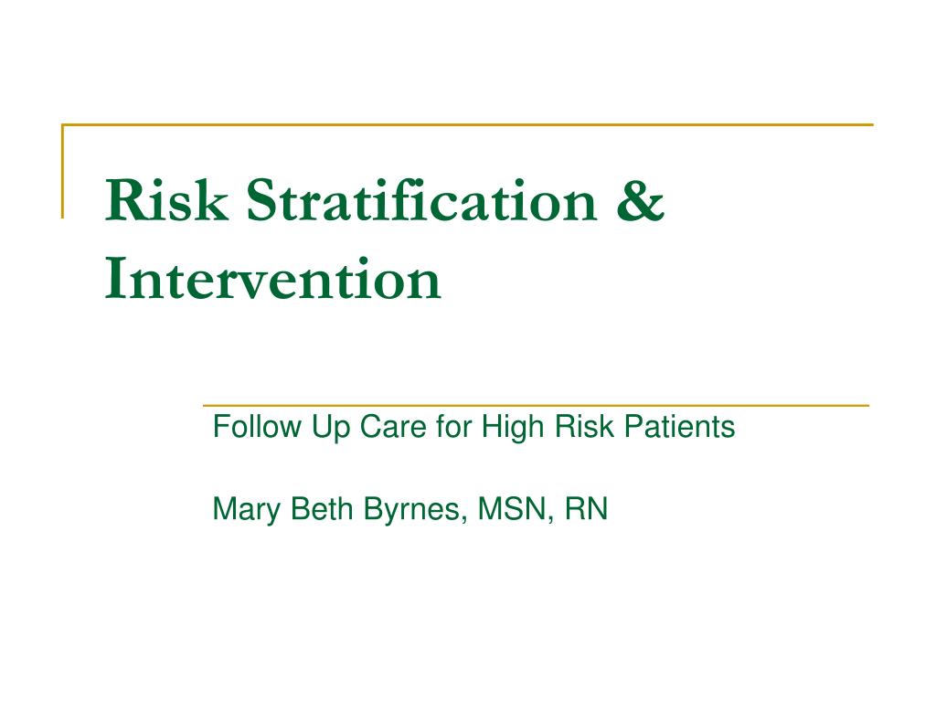 PPT - Risk Stratification & Intervention PowerPoint Presentation, free ...