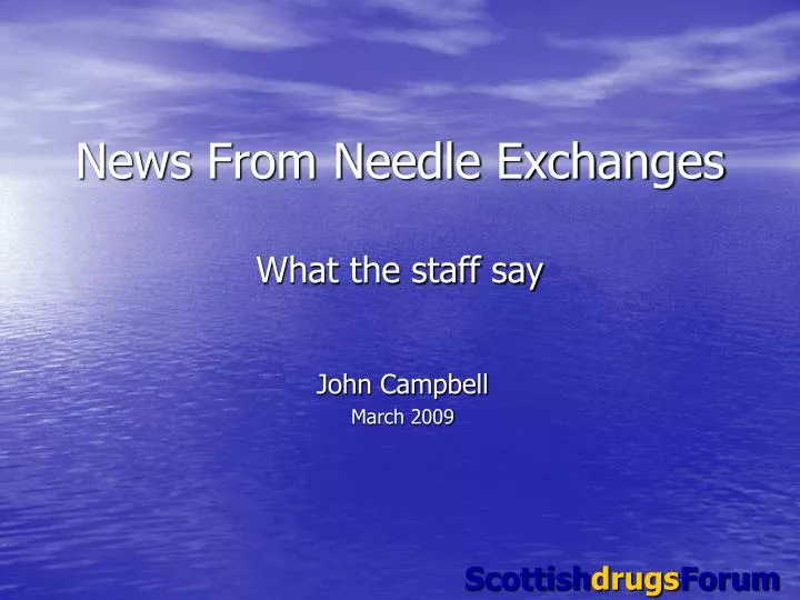 news from needle exchanges what the staff say