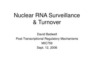 Nuclear RNA Surveillance &amp; Turnover