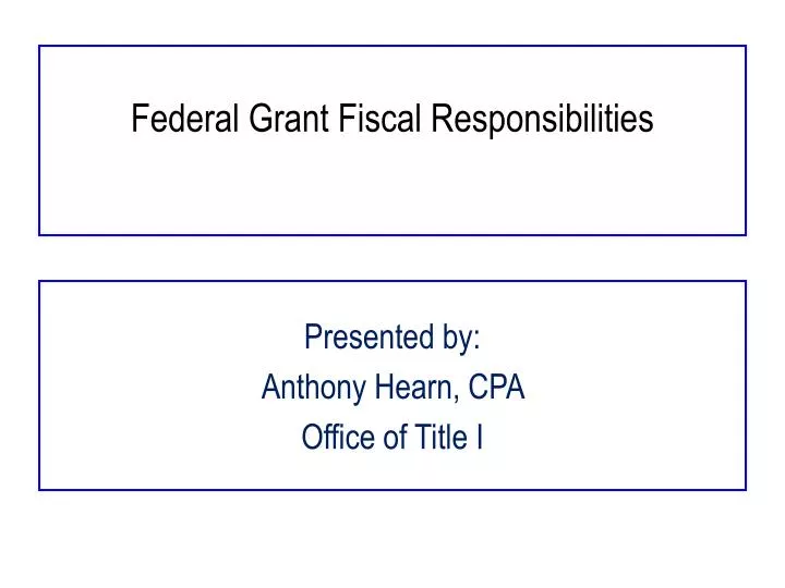 federal grant fiscal responsibilities