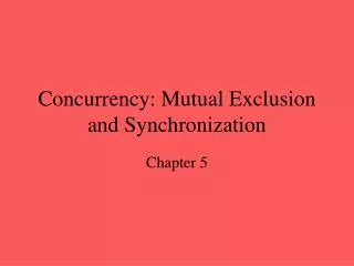 concurrency mutual exclusion and synchronization