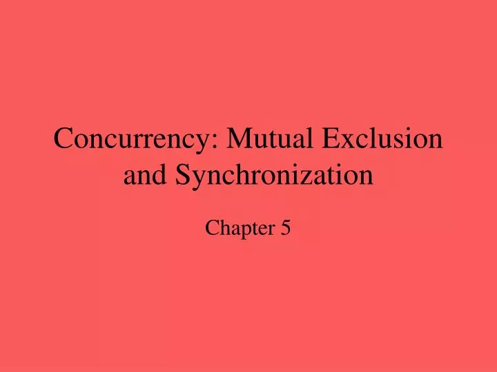 concurrency mutual exclusion and synchronization