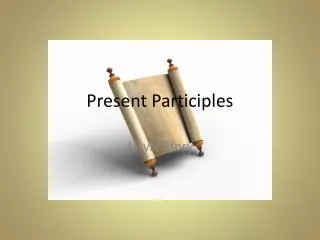 Present Participles