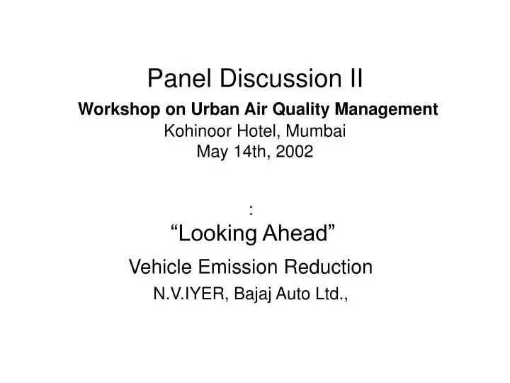 panel discussion ii workshop on urban air quality management kohinoor hotel mumbai may 14th 2002