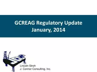 GCREAG Regulatory Update January, 2014
