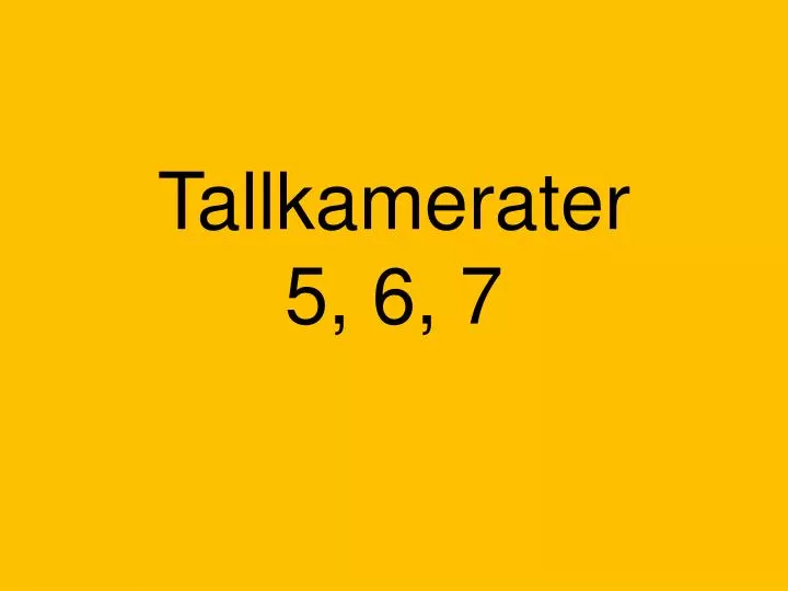 tallkamerater 5 6 7