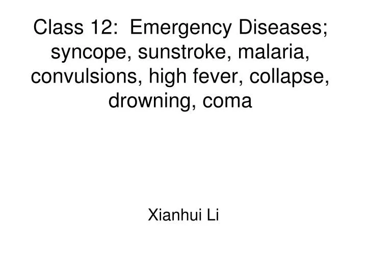 class 12 emergency diseases syncope sunstroke malaria convulsions high fever collapse drowning coma