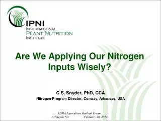 Are We Applying O ur Nitrogen Inputs Wisely?