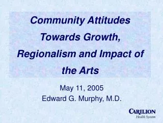 Community Attitudes Towards Growth, Regionalism and Impact of the Arts