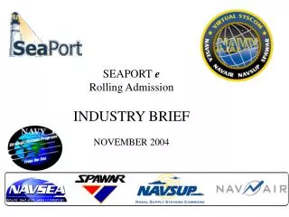 SEAPORT e Rolling Admission INDUSTRY BRIEF NOVEMBER 2004