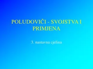 poludovi i svojstva i primjena
