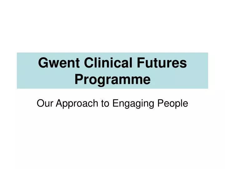 gwent clinical futures programme