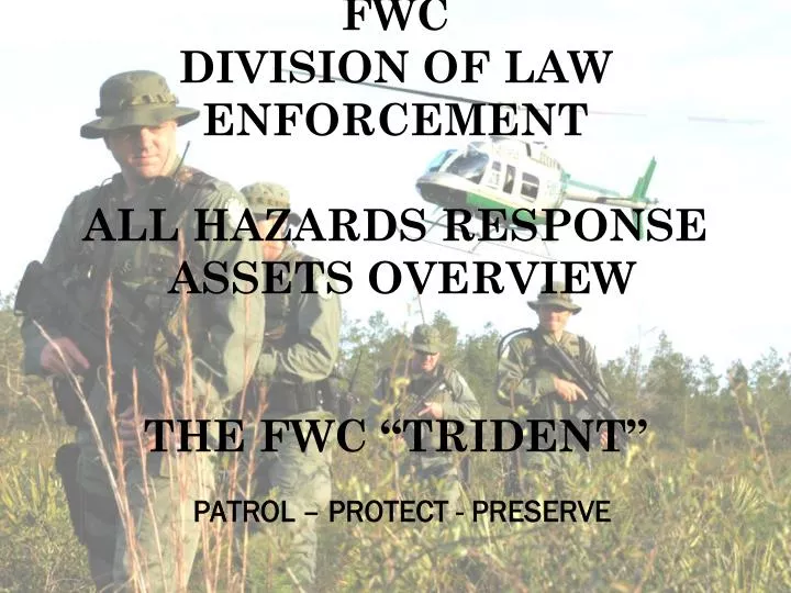 fwc division of law enforcement all hazards response assets overview the fwc trident