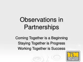 Observations in Partnerships