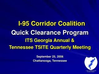 I-95 Corridor Coalition Quick Clearance Program ITS Georgia Annual &amp;