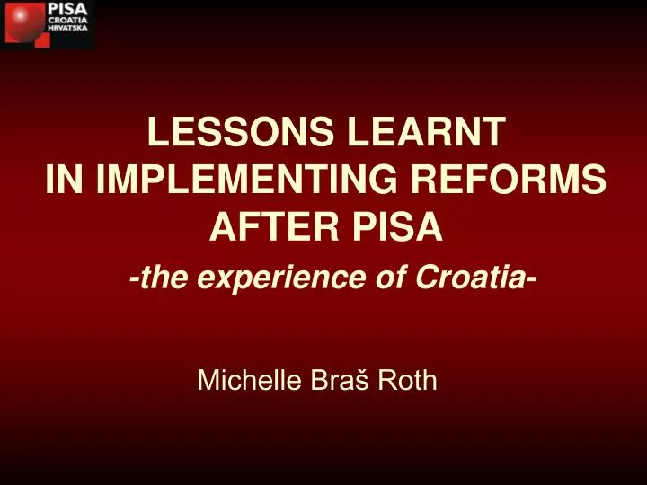 lessons learnt in implementing reforms after pisa the experience of croatia