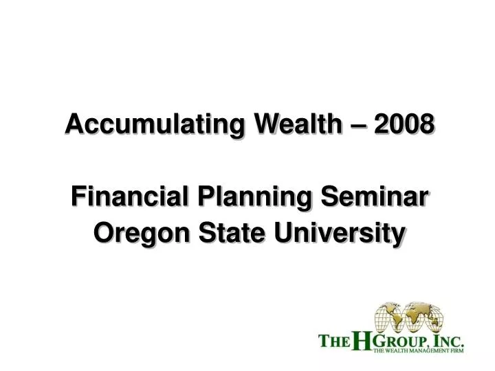 accumulating wealth 2008 financial planning seminar oregon state university
