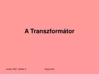a transzform tor