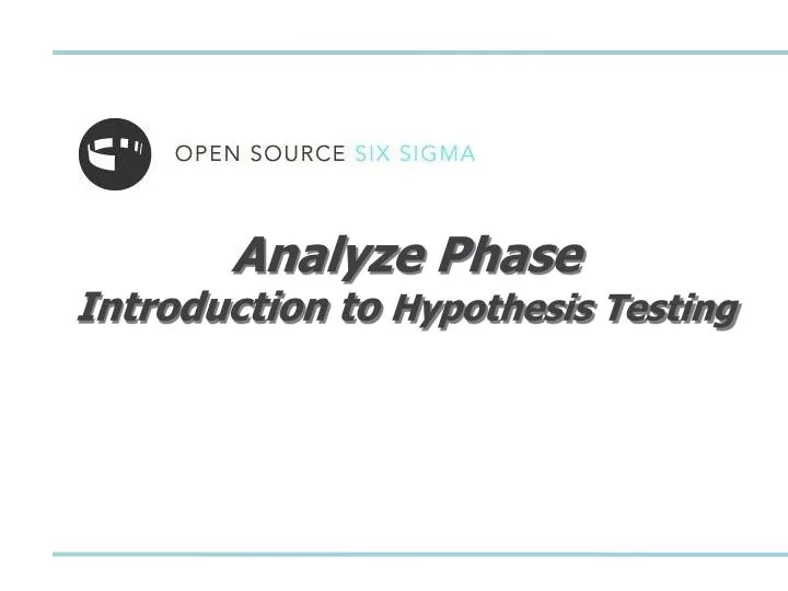 analyze phase introduction to hypothesis testing