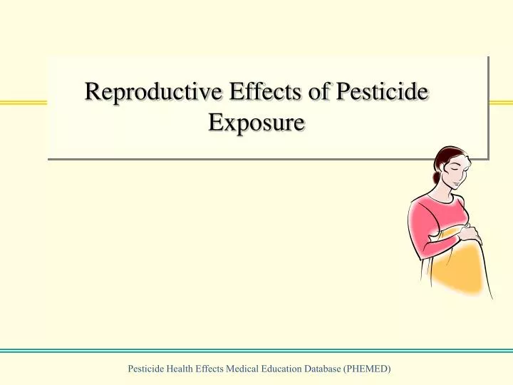 reproductive effects of pesticide exposure