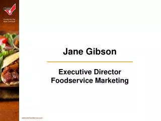 Jane Gibson Executive Director Foodservice Marketing