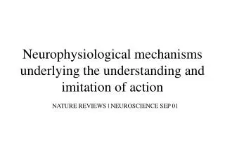 Neurophysiological mechanisms underlying the understanding and imitation of action