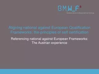Referencing national against European Frameworks: The Austrian experience