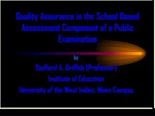 Quality Assurance in the School Based Assessment Component of a Public Examination